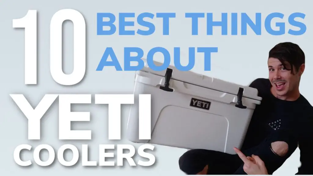 The 10 Best Things About Yeti Coolers