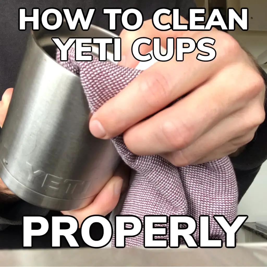 How To Clean Yeti Cups Properly