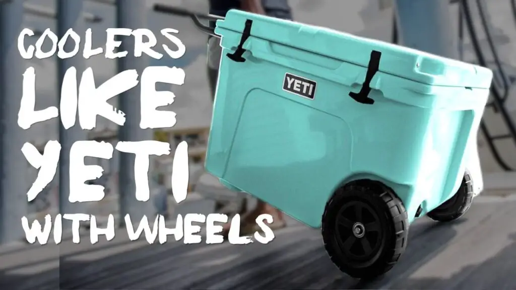 Coolers Like Yeti With Wheels