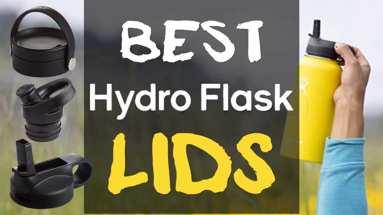 Best Hydro Flask Lids: You'll Love 