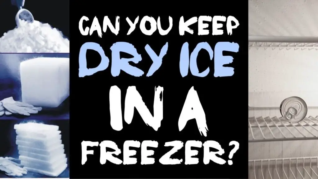 Can You Keep Dry Ice In The Freezer? No You Can't and Here's Why The