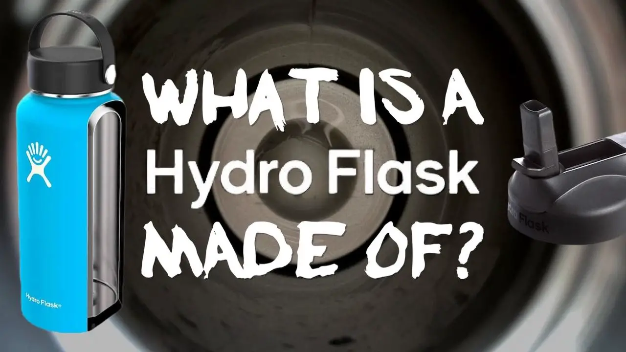 hydro flask what is it made of