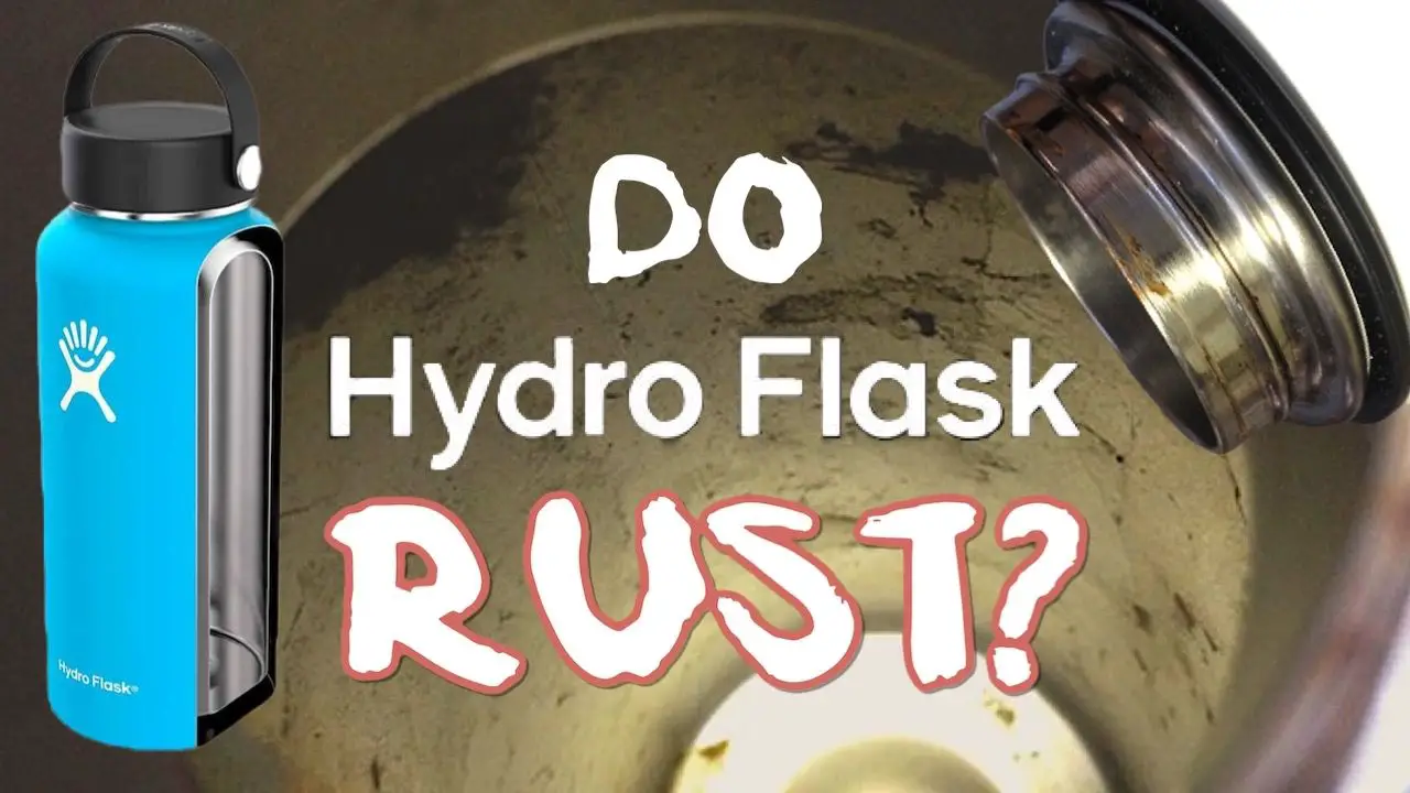 Do Hydro Flasks rust?