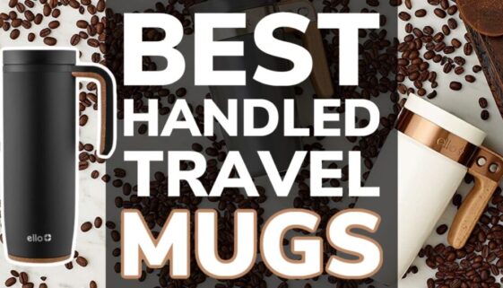 10 Best Travel Coffee Mugs With Handles: Get a Good Grip On Your Coffee