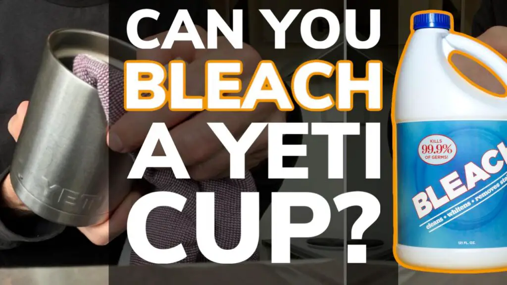 Can You Bleach a Yeti Cup? NO! Here's Why