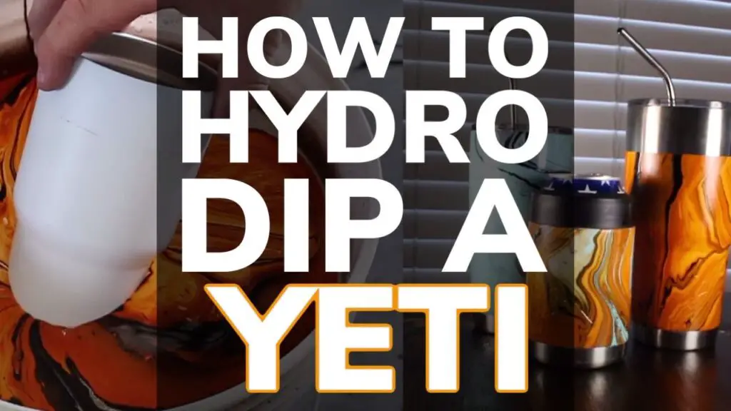 How To Hydro Dip a Yeti Tumbler Cup (Plus RTIC, Ozark Trail etc)