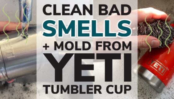 Easy Ways To Clean Bad Smells and Mold From A Yeti Tumbler Cup