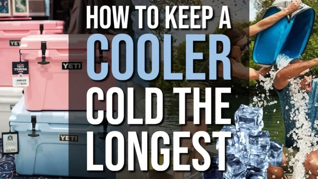How To Keep a Cooler Cold The Longest