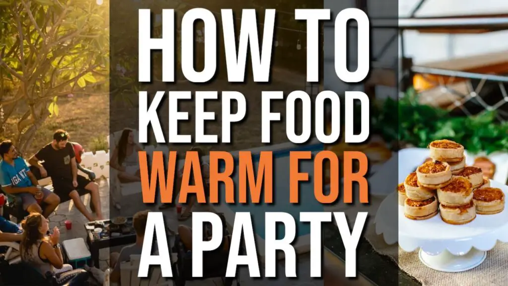 15 Ways To Keep Food Warm For A Party The Cooler Box   How To Keep Food Warm For A Party 1024x576 