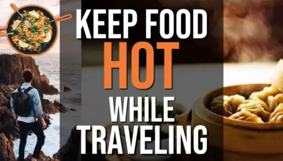 Keep Food Hot While Traveling