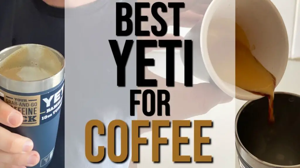 Best Yeti For Coffee